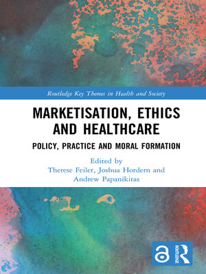cover image of Marketisation, Ethics and Healthcare